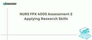 Read more about the article NURS FPX 4000 Assessment 2 Applying Research Skills