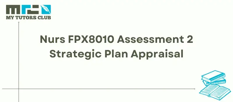 Nurs FPX8010 Assessment 2 Strategic Plan Appraisal