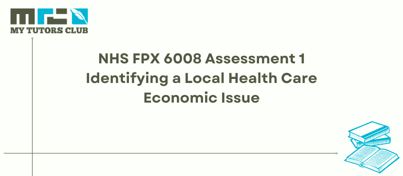 NHS FPX 6008 Assessment 1