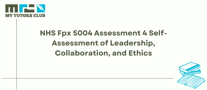 NHS Fpx 5004 Assessment 4