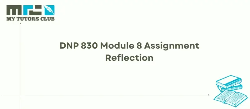 You are currently viewing DNP 830 Module 8 Assignment Reflection