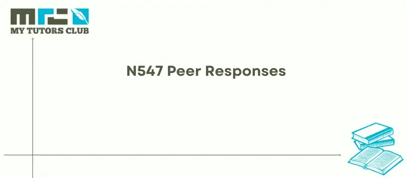 You are currently viewing N547 Peer Responses