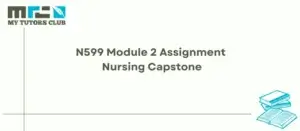 Read more about the article N599 Module 2 Assignment Nursing Capstone