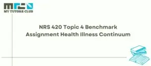 Read more about the article NRS 420 Topic 4 Benchmark Assignment Health Illness Continuum