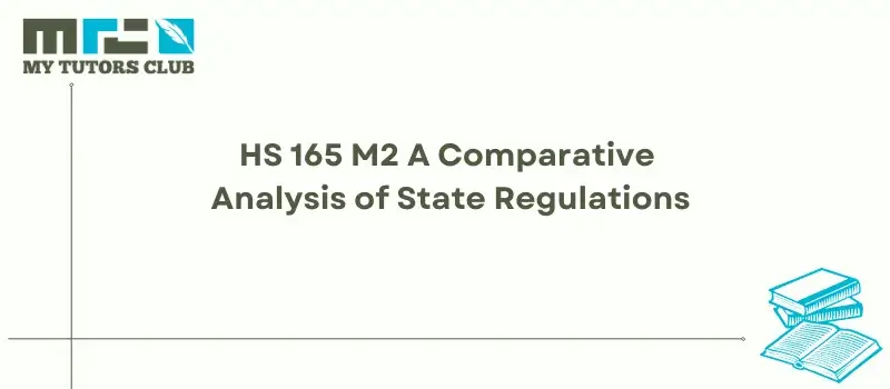 You are currently viewing HS 165 M2 A Comparative Analysis of State Regulations