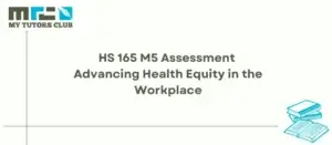 Read more about the article HS 165 M5 Assessment Advancing Health Equity in the Workplace