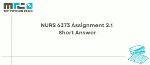 Read more about the article NURS 6373 Assignment 2.1 Short Answer