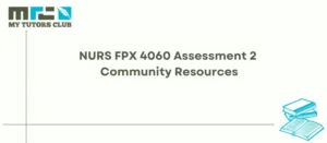 Read more about the article NURS FPX 4060 Assessment 2 Community Resources