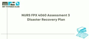 Read more about the article NURS FPX 4060 Assessment 3 Disaster Recovery Plan