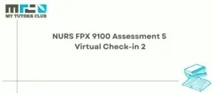 Read more about the article NURS FPX 9100 Assessment 5 Virtual Check-in 2