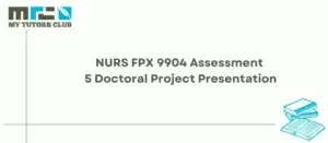 Read more about the article NURS FPX 9904 Assessment 5 Doctoral Project Presentation