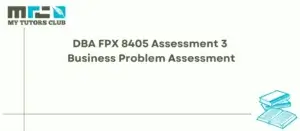 Read more about the article DBA FPX 8405 Assessment 3 Business Problem Assessment