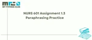 Read more about the article NURS 601 Assignment 1.3 Paraphrasing Practice