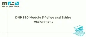 Read more about the article DNP 850 Module 3 Policy and Ethics Assignment